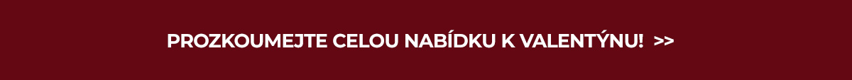 Prozkoumejte celou nabídku k Valentýnu