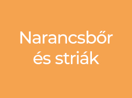 Narancsbőr és striák