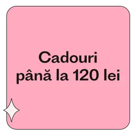 Cadouri până la 120 lei