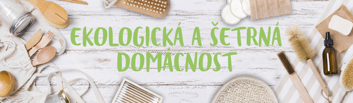 Ekologická a šetrná domácnost Ekologická a šetrná domácnost
