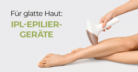 Für glatte Haut: IPL-Epiliergeräte