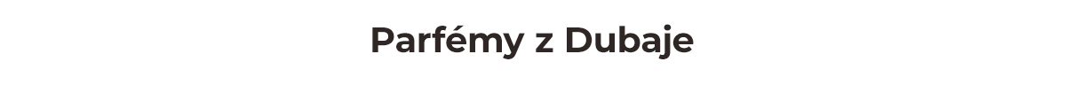 Parfémy z Dubaje