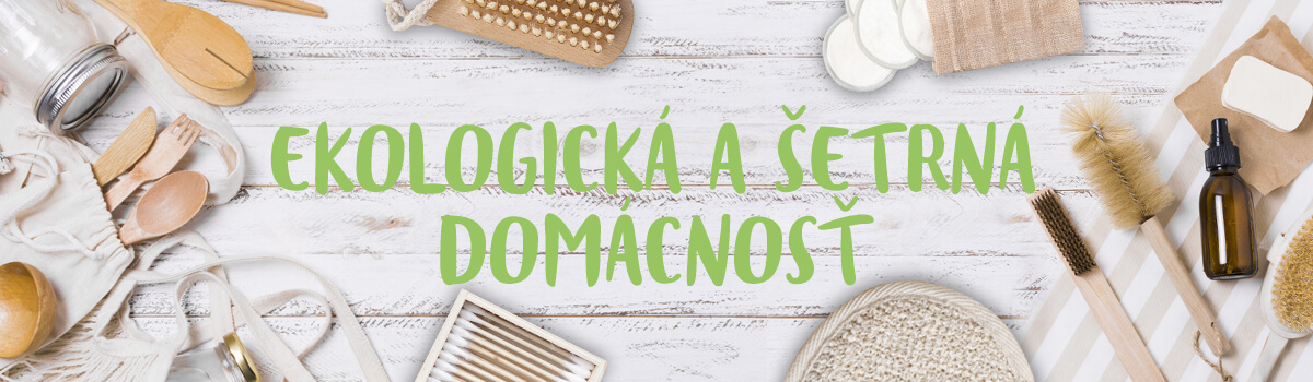 Ekologická a šetrná domácnosť Ekologická a šetrná domácnosť