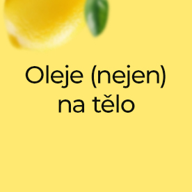 Oleje (nejen) na tělo