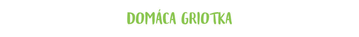 Domáca griotka Domáca griotka