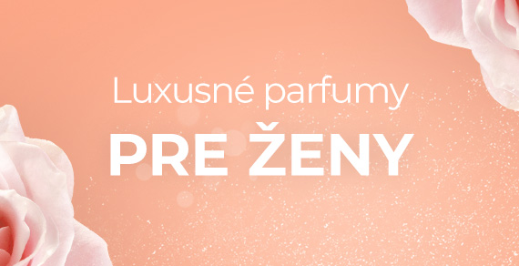 Luxusné parfumy pre ženy