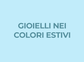 Gioielli nei colori estivi