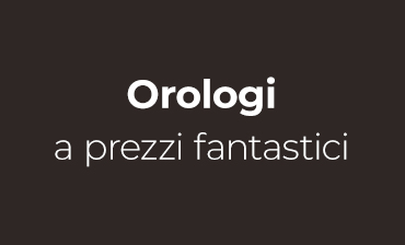 Orologi a prezzi fantastici