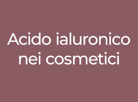 Acido ialuronico nei cosmetici