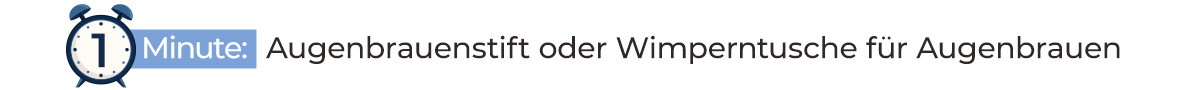 1 Minute: Augenbrauenstift oder Wimperntusche für Augenbrauen