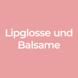 Lipglosse und Balsame