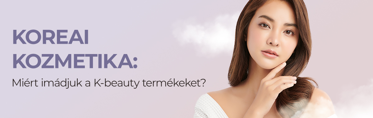 Koreai kozmetika: Miért imádjuk a K-beauty termékeket?