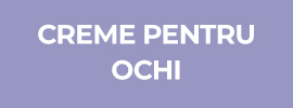 Creme pentru ochi