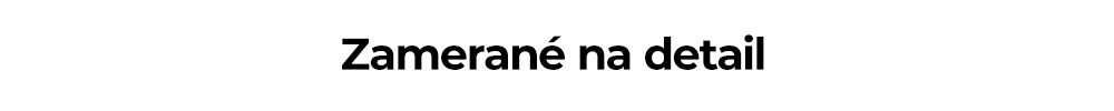 Zamerané na detail 