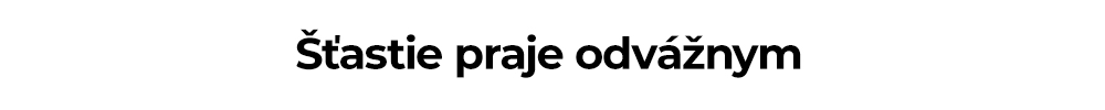 Šťastie praje odvážnym