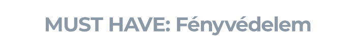MUST HAVE: Fényvédelem