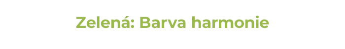 Zelená, barva harmonie