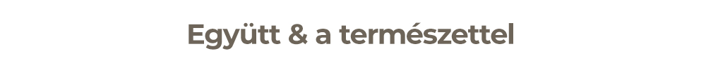 Együtt & a természettel