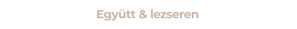 Együtt & lezseren