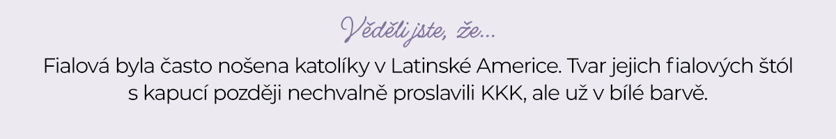 Fialovou barvu nosili katolíci v Latinské Americe