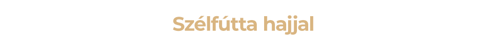 Szélfútta hajjal