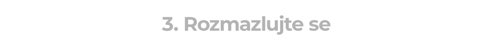 3. Rozmazlujte se