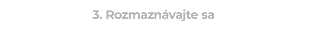 3. Rozmaznávajte sa