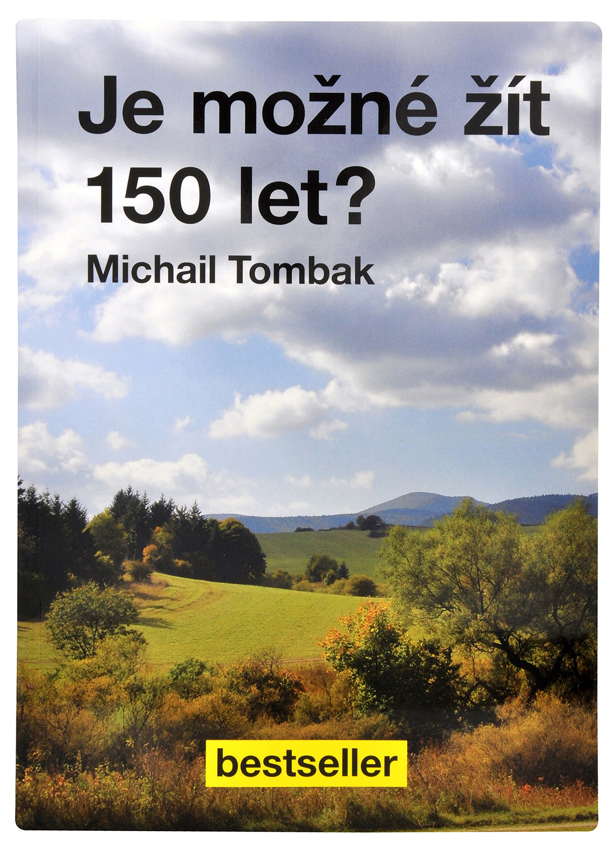 Knihy Je možné žít 150 let? (Prof. Michail Tombak, PhDr.)